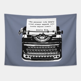 Typewriter and Anais Nin: “The personal life deeply lived always expands into truths beyond itself” Tapestry