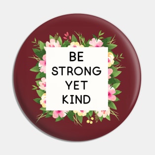 Be strong yet kind quote floral frame Pin