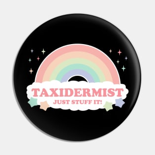 Taxidermist Just Stuff It! Rainbow with clouds Pin