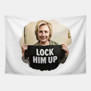 Lock Him Up Funny Anti Trump Hillary Clinton Tapestry