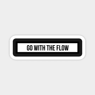 go with the flow Magnet