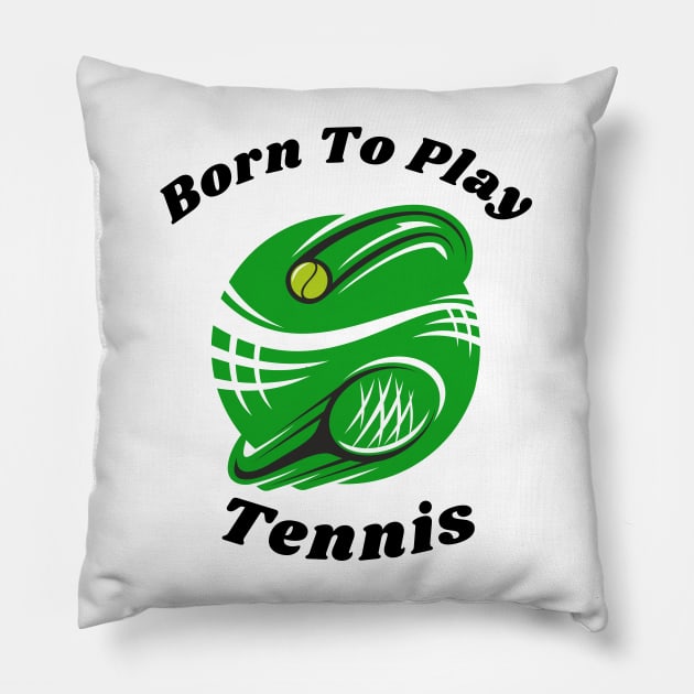 US Open Born To Play Tennis Pillow by TopTennisMerch