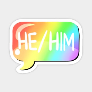 He/Him Pronoun Bubble - Rainbow Magnet