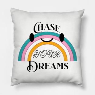 chase your dream,Be Brave And Follow Your Dreams Pillow