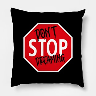 Don't Stop Dreaming Car Sign Pillow