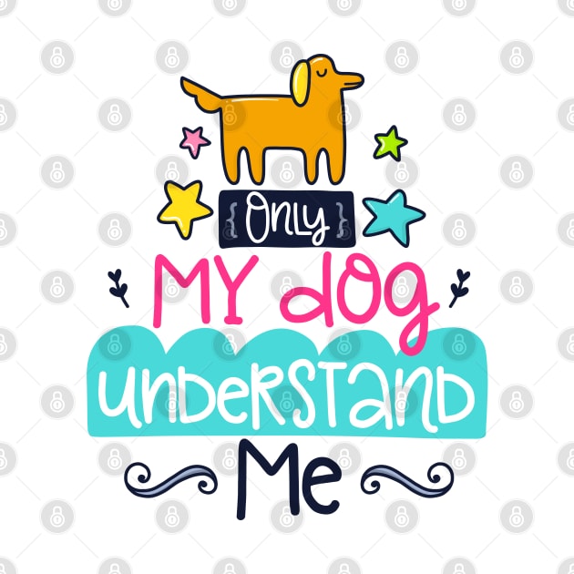 only my dog understands me by brishop