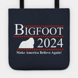 Bigfoot 2024 - Make America Believe Again! Tote