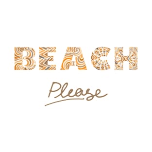 BEACH Please T-Shirt