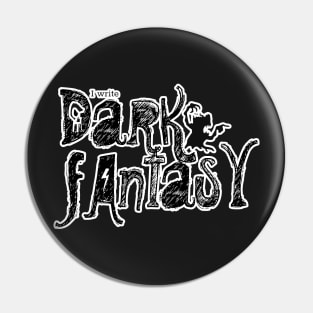 I Write Dark Fantasy Pin