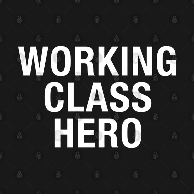 Working Class Hero by NotoriousMedia