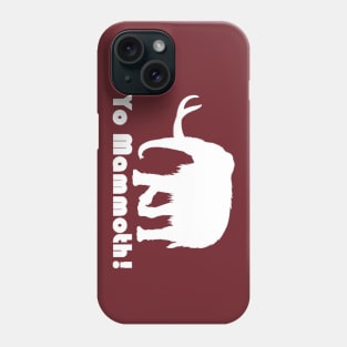 Yo Mammoth! White Phone Case