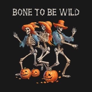 Bone To Be Wild T-Shirt