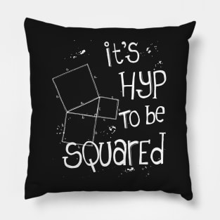 It's Hyp to be Squared (white) Pillow