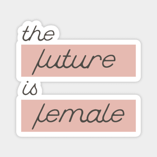 The future is female Magnet