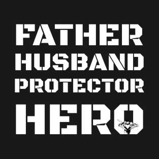 Father husband protector hero T-Shirt