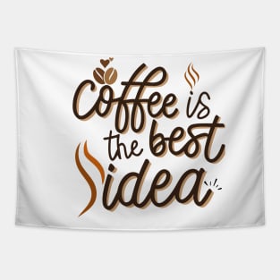 Coffee Is The Best Idea Tapestry