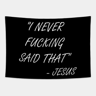 I never said that - Jesus Tapestry