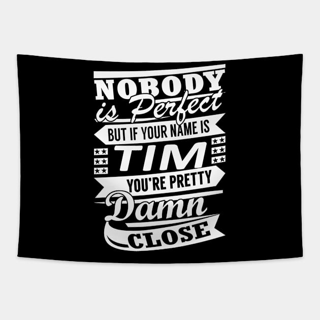 Nobody is Perfect TIM Pretty Damn Close Tapestry by YadiraKauffmannkq