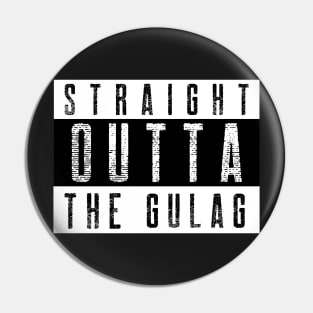 Straight Outta Gulag Pin