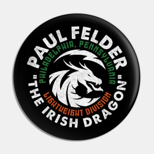 Paul "The Irish Dragon" Felder Pin