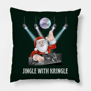 Jingle with Kringle, DJ Santa is hosting a party jam Pillow