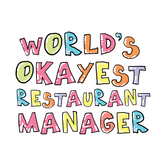 World's Okayest Restaurant Manager Gift Idea by BetterManufaktur