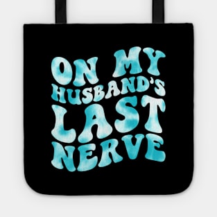 Funny Honeymoon Wedding On My Husband's Last Nerve Groovy Wife Life Tote