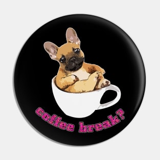 French Bulldog Dog coffee lovers Pin