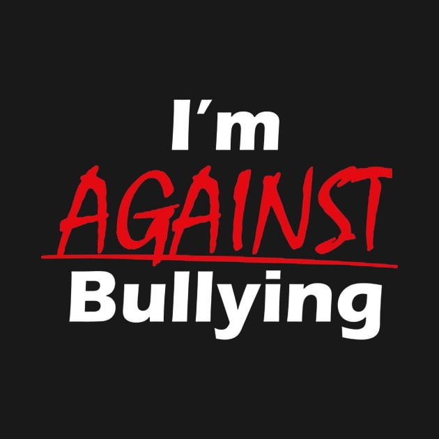 I'm Against Bulling by Burris