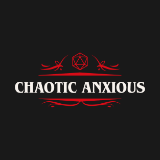 Chaotic Anxious Funny Tabletop RPG Alignment T-Shirt