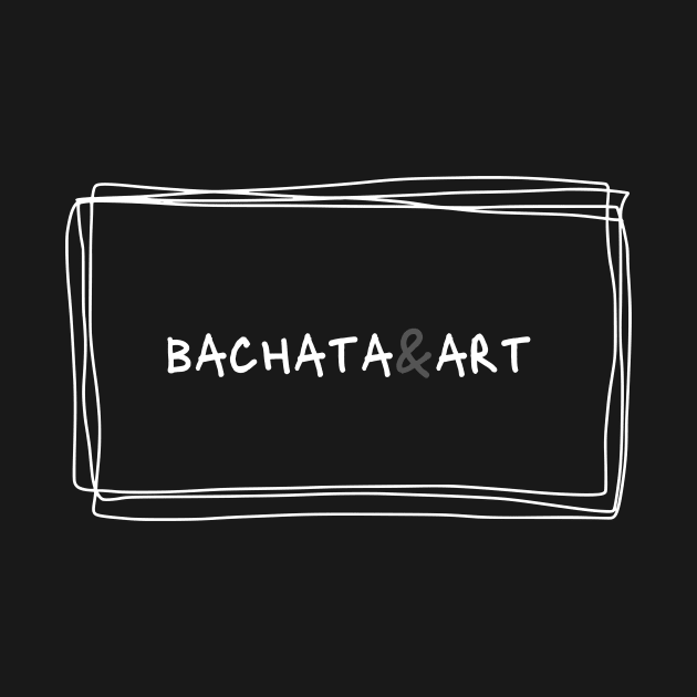 Bachata And Art by Dance Art Creations