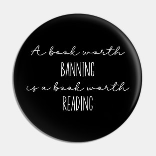 A Book Worth Banning Is A Book Worth Reading Pin