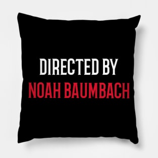 Directed By Noah Baumbach Pillow
