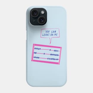 You Can count on me Phone Case