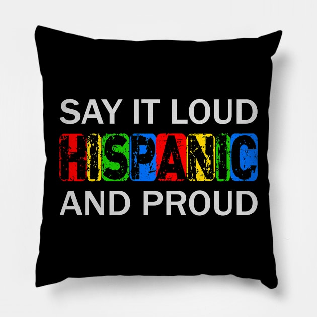 Say It Loud Hispanic and Proud Mexican Latino Pride Pillow by LindaMccalmanub