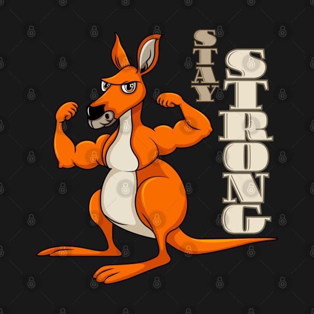 Stay Strong, Kangaroo, Sarcastic Gift, Funny Animal by Peacock-Design