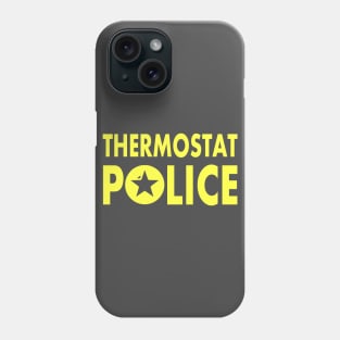 Thermostat Police Phone Case