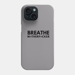 Breathe Phone Case