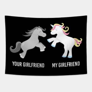 Your Girlfriend My Girlfriend Unicorn Tapestry