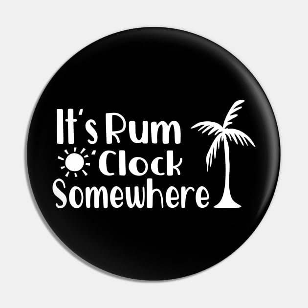 Its Rum O'clock Somewhere Pin by FruitflyPie