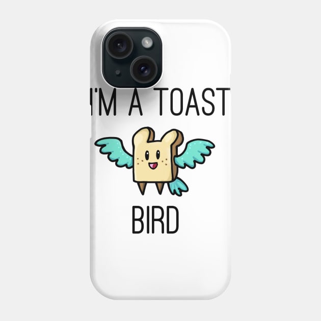 I'm a toast bird! Phone Case by narwhalwall