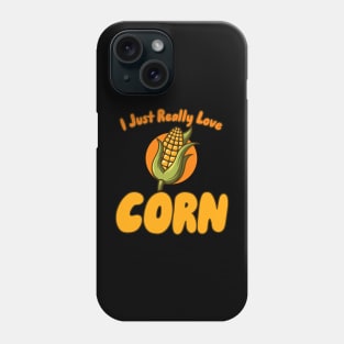 I Just Really Love Corn Phone Case