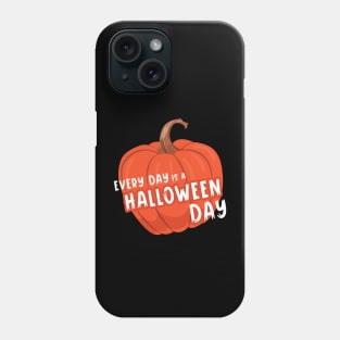Every day is a Halloween Phone Case