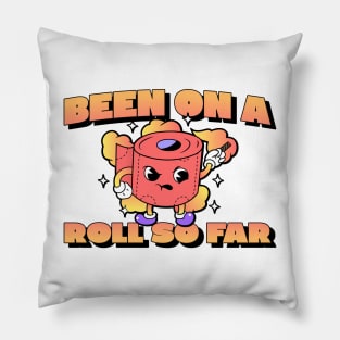 unstoppable been on a roll Pillow