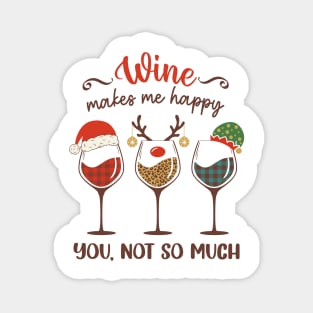 Sipmas Joy: Wine Makes Me Happy. You, Not So Much. Magnet