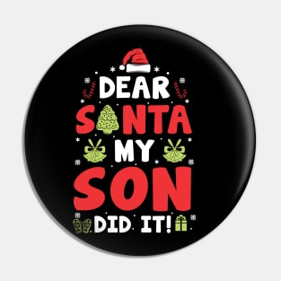 Dear Santa My Son Did It Funny Xmas Gifts Pin