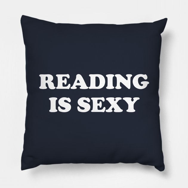 Funny Book Lover Gift Reading Gift Book Gift Reading Is Sexy Pillow by kmcollectible