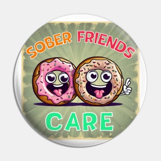 Sober Friends Donut Care Pin