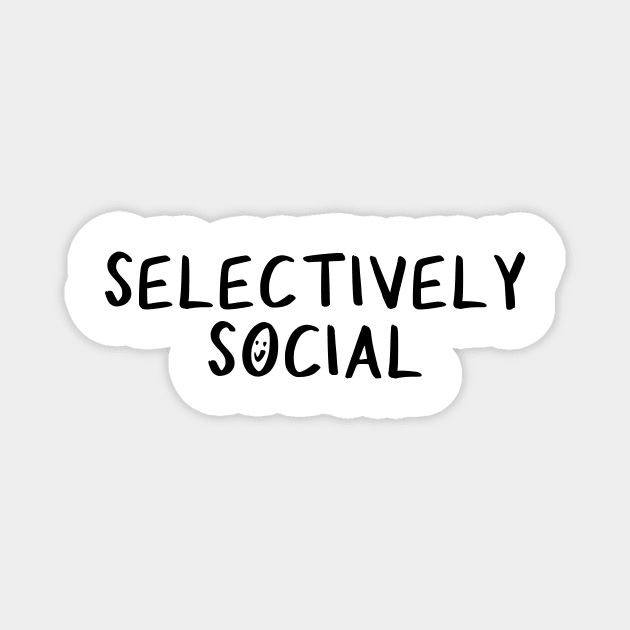 Selectively Social Magnet by Millennial On The Cusp Of X