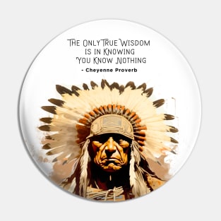 National Native American Heritage Month: “The only true wisdom is in knowing you know nothing.” - Cheyenne Proverb on a light (Knocked Out) background Pin